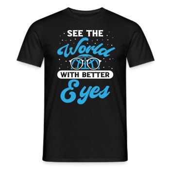 Optiker See The World With Better Eyes Optometrie - Männer T-Shirt - Schwarz - Vorne - AI Model Male 178 light (178cm)