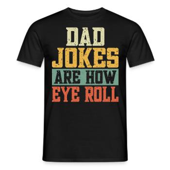 Dad Jokes Are How Eye Roll - Männer T-Shirt - Schwarz - Vorne - AI Model Male 178 light (178cm)