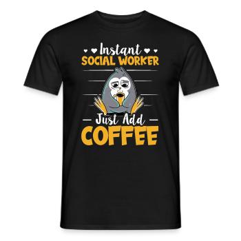 Instant Social Worker Just Add Coffee Lover Social - Männer T-Shirt - Schwarz - Vorne - AI Model Male 178 light (178cm)