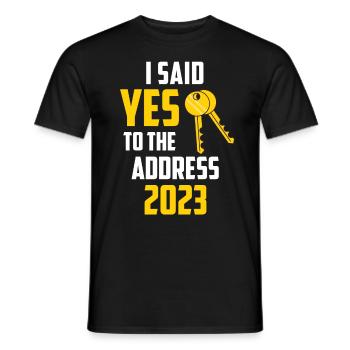 I Said Yes To The Address 2023 - Men's T-Shirt - black - Front - AI Model Male 178 light (178cm)