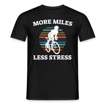 Fahrrad fahren - More Miles Less Stress - Männer T-Shirt - Schwarz - Vorne - AI Model Male 178 light (178cm)