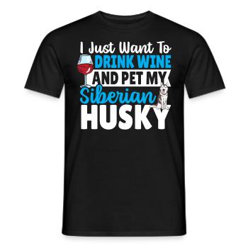 Ich möchte nur Wein trinken und meinen Siberian - Männer T-Shirt - Schwarz - Vorne - AI Model Male 178 light (178cm)