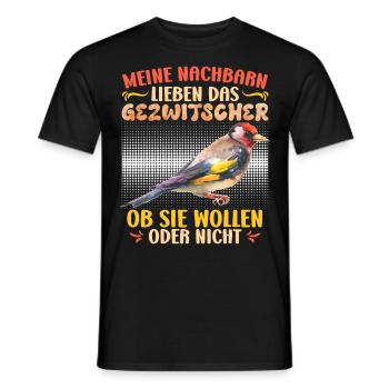 Finken Meine Nachbarn lieben das Gezwitscher - Männer T-Shirt - Schwarz - Vorne - AI Model Male 178 light (178cm)
