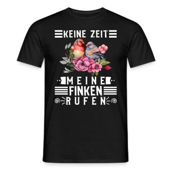 Keine Zeit Meine Finken rufen Vogelbesitzer - Männer T-Shirt - Schwarz - Vorne - AI Model Male 178 light (178cm)
