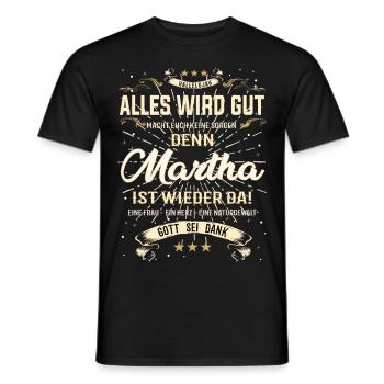 Martha ist wieder da, alles wird gut Design - Männer T-Shirt - Schwarz - Vorne - AI Model Male 178 light (178cm)