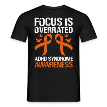 Fokus Ist Überbewertet Adhs-syndrom Bewusstsein - Männer T-Shirt - Schwarz - Vorne - AI Model Male 178 light (178cm)