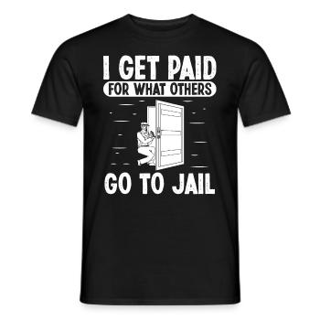 Schlosser Get Paid For What Others Go To Jail - Männer T-Shirt - Schwarz - Vorne - AI Model Male 178 light (178cm)