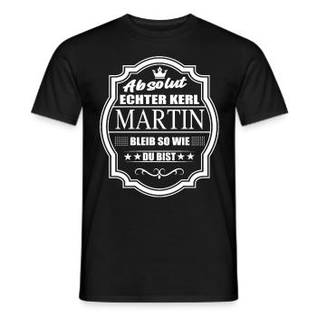 Absolut Echter Kerl Martin Bleib So Wie Du Bist - Männer T-Shirt - Schwarz - Vorne - AI Model Male 178 light (178cm)