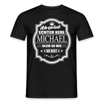 Absolut Echter Kerl Michael Bleib So Wie Du Bist - Männer T-Shirt - Schwarz - Vorne - AI Model Male 178 light (178cm)