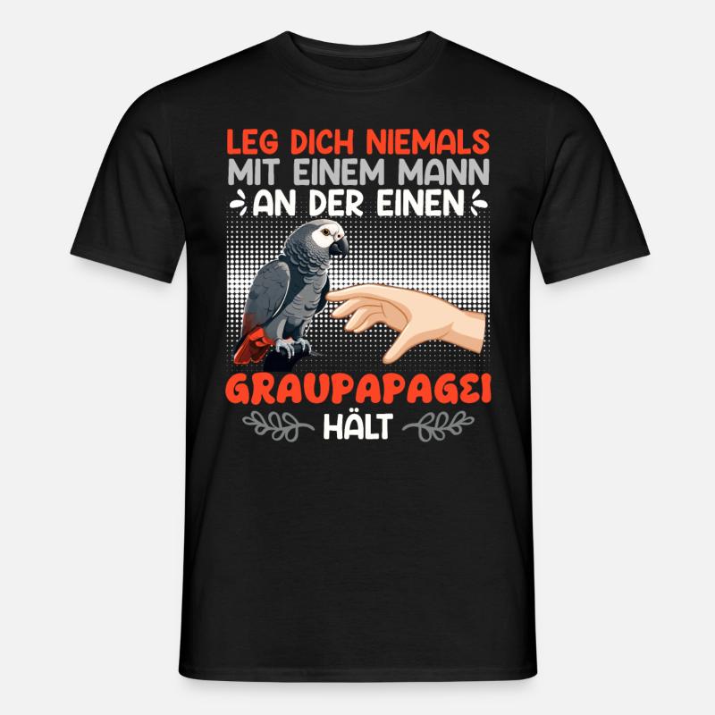 Graupapagei Leg dich niemals mit einem Mann an - Männer T-Shirt - Schwarz