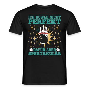 Bowling Bowle nicht Perfekt Dafür aber Spektakulär - Männer T-Shirt - Schwarz - Vorne - AI Model Male 178 light (178cm)