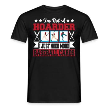 I'm Not A Hoarder I Just Need More Baseball Cards - Men's T-Shirt - black - Front - AI Model Male 178 light (178cm)