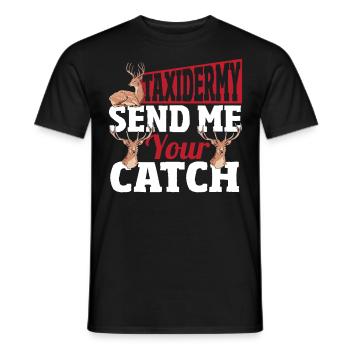 Taxidermie Schicken Sie mir Ihren Fang Taxidermist - Männer T-Shirt - Schwarz - Vorne - AI Model Male 178 light (178cm)