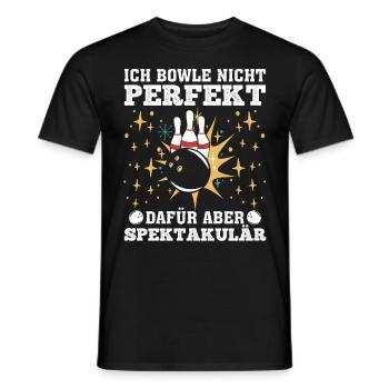 Bowling Bowle nicht Perfekt Dafür aber Spektakulär - Männer T-Shirt - Schwarz - Vorne - AI Model Male 178 light (178cm)