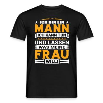 Ich Bin Ein Mann Ich Kann Tun Was Meine Frau Will - Männer T-Shirt - Schwarz - Vorne - AI Model Male 178 light (178cm)