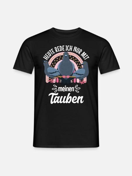 Taubenhalter Heute rede ich nur mit meinen Tauben - Männer T-Shirt - Schwarz