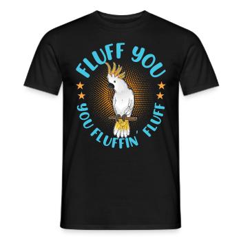 Kakadu Vogel Fluff you you Fluffin´ Fluff Kakadus - Männer T-Shirt - Schwarz - Vorne - AI Model Male 178 light (178cm)