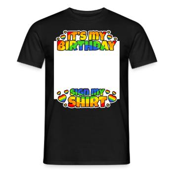 It's My Birthday Sign My Shirt - Männer T-Shirt - Schwarz - Vorne - AI Model Male 178 light (178cm)
