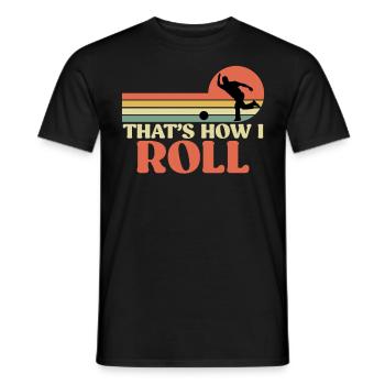 Bowling Shirt That´s How we Roll Bowlingspieler - Männer T-Shirt - Schwarz - Vorne - AI Model Male 178 light (178cm)