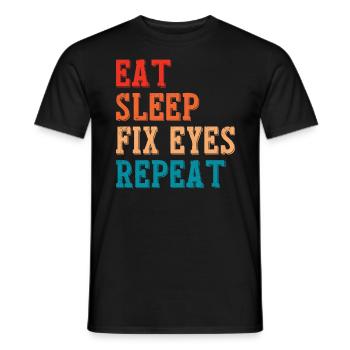 Eat Sleep Fix Eyes Ophthalmologist Opticians - Men's T-Shirt - black - Front - AI Model Male 178 light (178cm)
