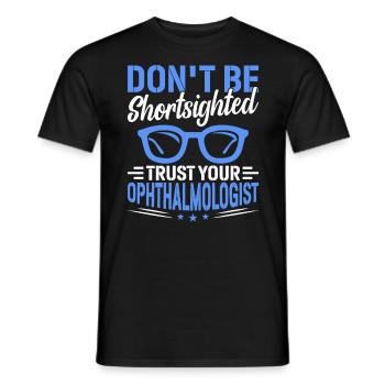 Faites confiance à votre ophtalmologiste optométriste - T-shirt homme - noir - Devant - AI Model Male 178 light (178cm)