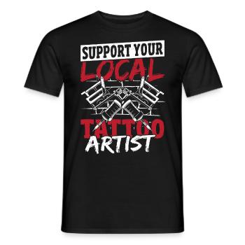 Support Your Local Tattoo Artist Tattooist Tat - Men's T-Shirt - black - Front - AI Model Male 178 light (178cm)
