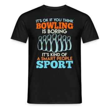 Bowler It ́s Ok if you Think Bowling is Boring - Men's T-Shirt - black - Front - AI Model Male 178 light (178cm)