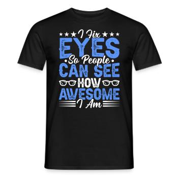 Ophthalmologist I repair eyes optometrist expert - Men's T-Shirt - black - Front - AI Model Male 178 light (178cm)