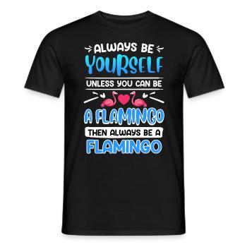 Les flamants roses sont toujours des femmes flamants roses - T-shirt homme - noir - Devant - AI Model Male 178 light (178cm)