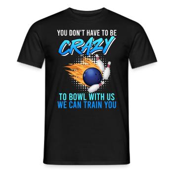 Bowler Vous n’avez pas besoin d’être fou pour jouer au bowl avec nous - T-shirt homme - noir - Devant - AI Model Male 178 light (178cm)