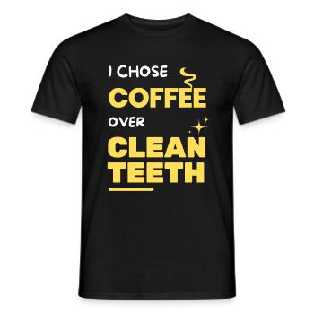 I Chose Coffee Over Clean Teeth - Men's T-Shirt - black - Front - AI Model Male 178 light (178cm)