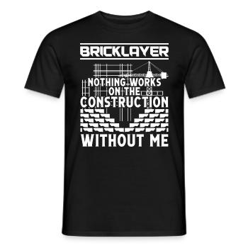 Master Mason Bricklayer Nothing Works Without Me - Men's T-Shirt - black - Front - AI Model Male 178 light (178cm)