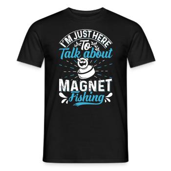 Magnetangeln I´m here to talk about Magnet Fishing - Männer T-Shirt - Schwarz - Vorne - AI Model Male 178 light (178cm)