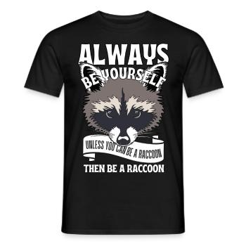 Sei du selbst, es sei denn, du kannst ein Waschbär sein - Männer T-Shirt - Schwarz - Vorne - AI Model Male 178 light (178cm)