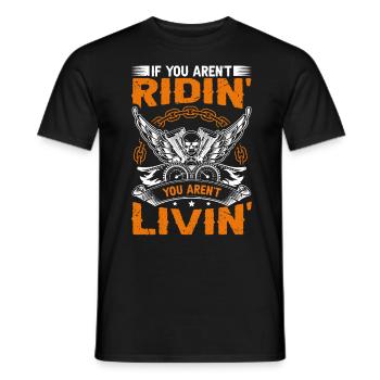 If You Aren't Riding You Aren't Livin Biker - Men's T-Shirt - black - Front - AI Model Male 178 light (178cm)