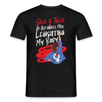 Feminist Sick & Tired Of Old White - Men's T-Shirt - black - Front - AI Model Male 178 light (178cm)
