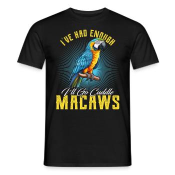 Ara Vogel I´ve had enough I´ll go Cuddle Macaws - Männer T-Shirt - Schwarz - Vorne - AI Model Male 178 light (178cm)