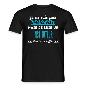 Je ne suis pas parfait INSTITUTEUR - T-shirt homme - noir - Devant - AI Model Male 178 light (178cm)