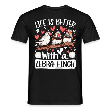 Life is better with a Zebra Finch Vogelfreund - Männer T-Shirt - Schwarz - Vorne - AI Model Male 178 light (178cm)