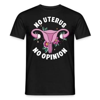 Feminist No Uterus No Opinion - Männer T-Shirt - Schwarz - Vorne - AI Model Male 178 light (178cm)