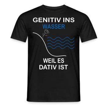Genitiv ins Wasser weil es Dativ ist Grammatik Wit - Männer T-Shirt - Schwarz - Vorne - AI Model Male 178 light (178cm)
