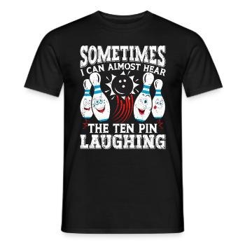 Bowling lustig Sometimes The Ten Pin Laughing - Männer T-Shirt - Schwarz - Vorne - AI Model Male 178 light (178cm)