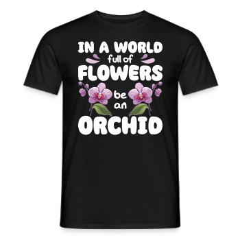 Dans Un monde plein de fleurs be an orchid - T-shirt homme - noir - Devant - AI Model Male 178 light (178cm)