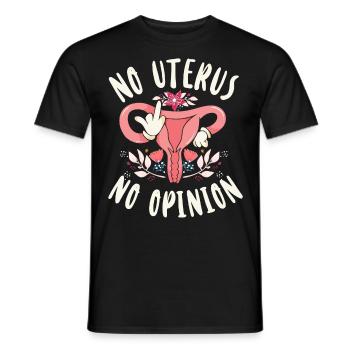 Feminist No Uterus No Opinion - Männer T-Shirt - Schwarz - Vorne - AI Model Male 178 light (178cm)