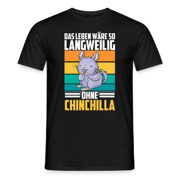 Langweilig ohne Chinchilla Nagetier Wollmaus - Männer T-Shirt - Schwarz - Vorne - AI Model Male 178 light (178cm)