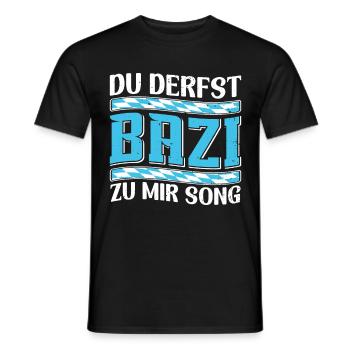Boarisch Du Derfst Bazi zu mia Song Bayern Shirt - Männer T-Shirt - Schwarz - Vorne - AI Model Male 178 light (178cm)