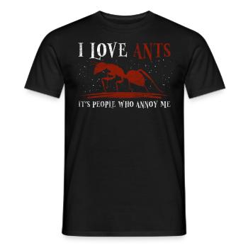 I Love Ants - It's People Who Annoy Me Ameisen - Men's T-Shirt - black - Front - AI Model Male 178 light (178cm)
