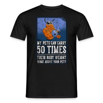 My Pets Can Carry 50 Times Their Body Weight - Men's T-Shirt - black - Front - AI Model Male 178 light (178cm)