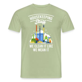 Housekeeping Staff We Clean It Like We Mean It - Männer T-Shirt - Sage - Vorne - AI Model Male 178 light (178cm)