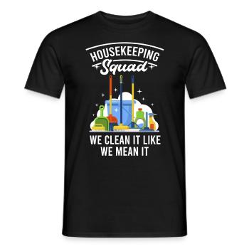 Housekeeping Squad We Clean It Like We Mean It - Männer T-Shirt - Schwarz - Vorne - AI Model Male 178 light (178cm)